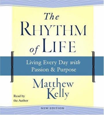 The Rhythm of Life: Living Every Day with Passi... 0743538404 Book Cover