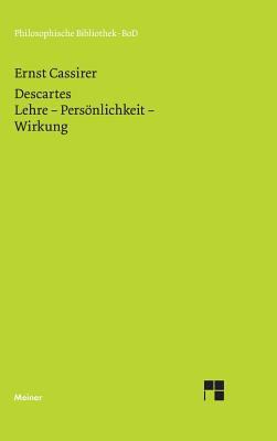 René Descartes: Lehre - Persönlichkeit - Wirkung [German] 3787313672 Book Cover