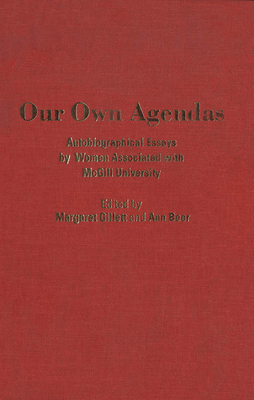 Our Own Agendas: Autobiographical Essays by Wom... 077351340X Book Cover