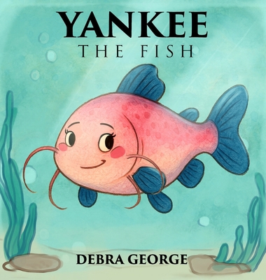 Yankee the Fish B0FZYF2T1T Book Cover