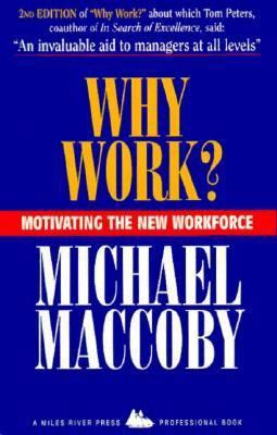 Why Work?: Motivating the New Workforce 0917917057 Book Cover