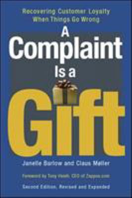 A Complaint Is a Gift: Recovering Customer Loyalty When Things Go Wrong