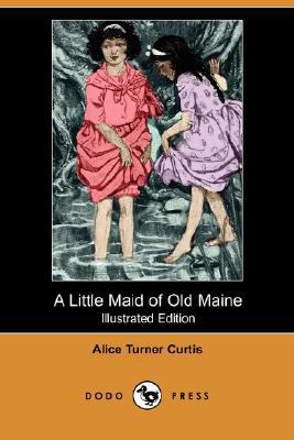 A Little Maid of Old Maine (Illustrated Edition... 1406586978 Book Cover