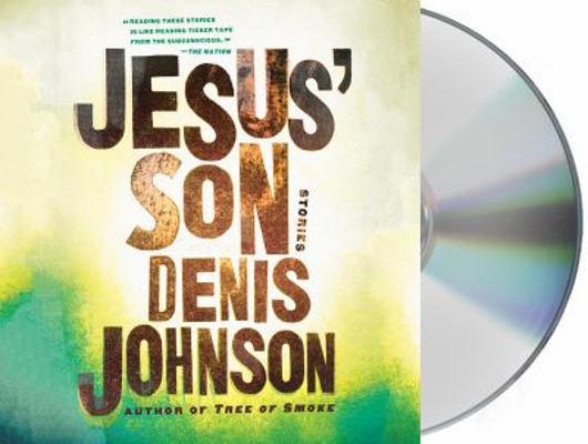 Jesus' Son: Stories 1427277494 Book Cover