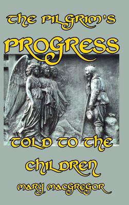 The Pilgrim's Progress Told to the Children 1389383016 Book Cover