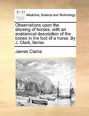 Observations Upon the Shoeing of Horses: With a... 1170380727 Book Cover