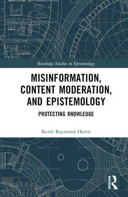 Misinformation, Content Moderation, and Epistem... 1032636874 Book Cover