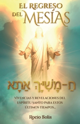 El Regreso del Mesias [Spanish] B0FVVX3X7P Book Cover