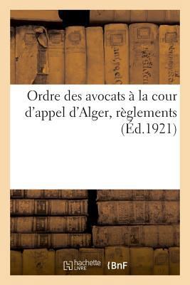 Ordre Des Avocats À La Cour d'Appel d'Alger, Rè... [French] 232904044X Book Cover