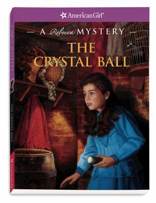 The Crystal Ball: A Rebecca Mystery (American G... 1593699492 Book Cover