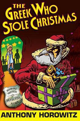 The Greek Who Stole Christmas (Diamond Brothers) 1406304859 Book Cover