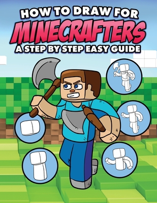 How to Draw for Minecrafters A Step by Step Eas... [Large Print] B0CLRJTYMF Book Cover