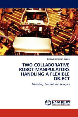 Two Collaborative Robot Manipulators Handling a... 3845407271 Book Cover