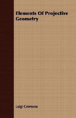 Elements of Projective Geometry 1406700606 Book Cover