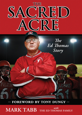 The Sacred Acre: The Ed Thomas Story 0310332206 Book Cover