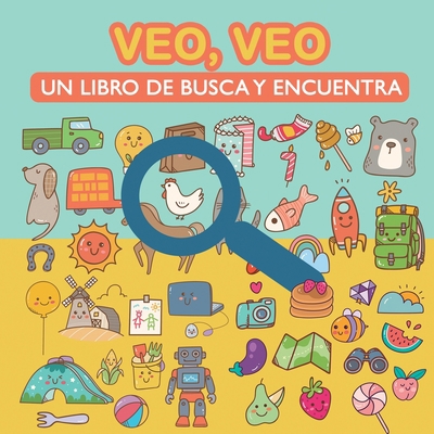 Veo, veo. Un libro de busca y encuentra.: Para ... [Spanish] 918984842X Book Cover