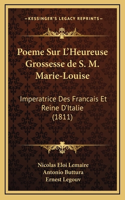 Poeme Sur L'Heureuse Grossesse de S. M. Marie-L... [French] 1168913632 Book Cover