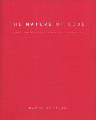 The Nature of Code: Simulating Natural Systems ... 0985930802 Book Cover