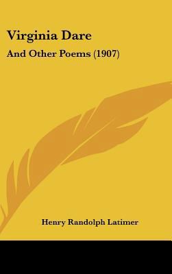 Virginia Dare: And Other Poems (1907) 1162251360 Book Cover