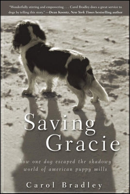 Saving Gracie: How One Dog Escaped the Shadowy ... B004P5OPJ8 Book Cover