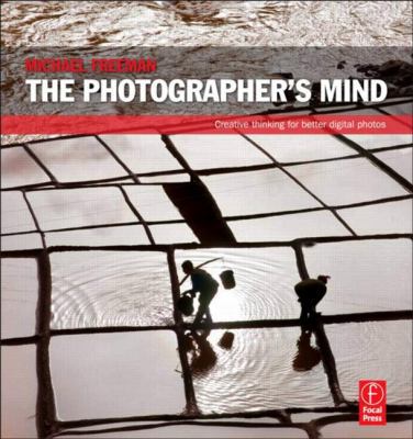 The Photographer's Mind: Creative Thinking for ... B007YXXAOO Book Cover