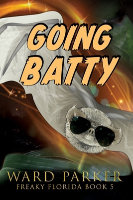 Going Batty: A humorous paranormal novel 1734551143 Book Cover