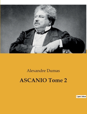 ASCANIO Tome 2: Les intrigues et passions de la... [French] B0BT4FNWYL Book Cover