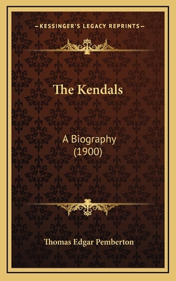 The Kendals: A Biography (1900) 1165861895 Book Cover