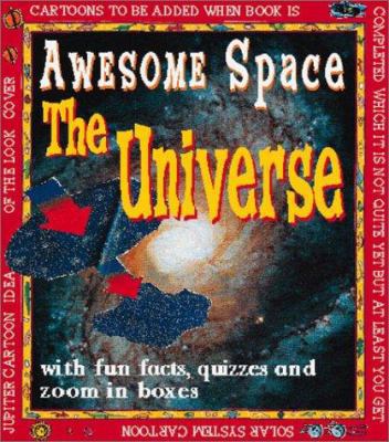 The Universe (Awesome Space) 0761322515 Book Cover
