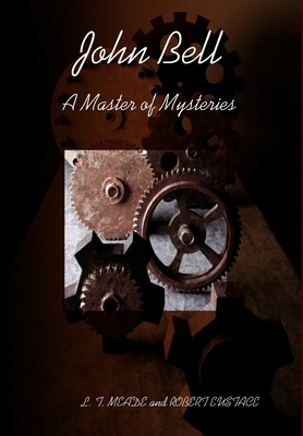 John Bell - A Master of Mysteries 130483851X Book Cover
