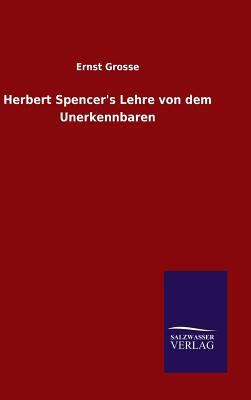 Herbert Spencer's Lehre von dem Unerkennbaren [German] 3846065196 Book Cover