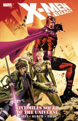 X-Men Legacy: Five Miles South of the Universe 078516068X Book Cover