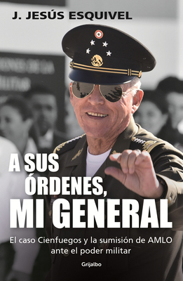 A Sus Órdenes, Mi General / On Your Command, Ge... [Spanish] 6073826133 Book Cover