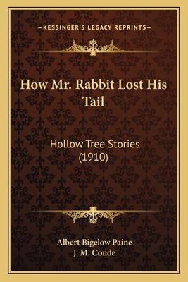 How Mr. Rabbit Lost His Tail: Hollow Tree Stori... 1164119494 Book Cover