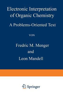 Electronic Interpretation of Organic Chemistry:... 1468436678 Book Cover