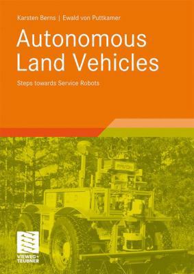 Autonomous Land Vehicles: Steps Towards Service... 3834804215 Book Cover