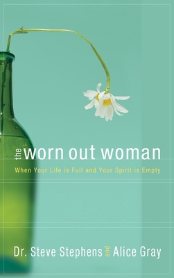 The Worn Out Woman: When Your Life Is Full and ... B001O9BYK6 Book Cover