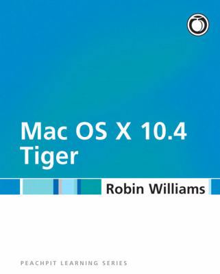 Mac OS X 10.4 Tiger: Peachpit Learning Series 0321330226 Book Cover