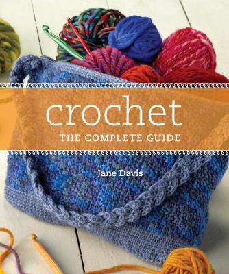 Crochet: The Complete Guide 0896896978 Book Cover