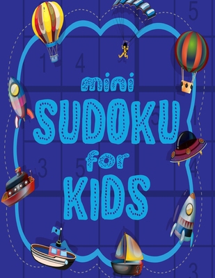 Mini Sudoku For Kids: 100 Easy 6x6 Sudoku Puzzl... 170335432X Book Cover