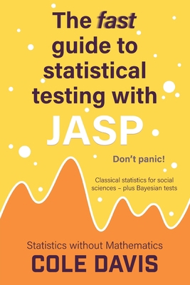 The fast guide to statistical testing with JASP... 1915500257 Book Cover