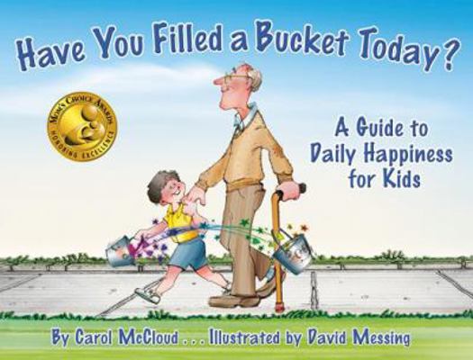 Have You Filled a Bucket Today?: A Guide to Dai... 1933916168 Book Cover