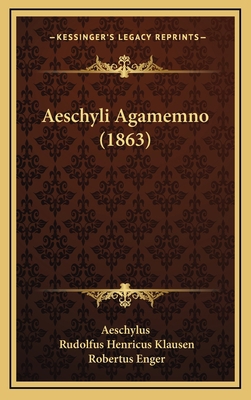 Aeschyli Agamemno (1863) [Latin] 1165294958 Book Cover