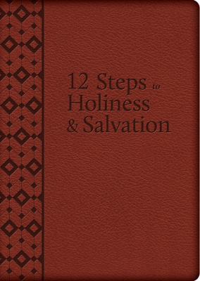 The 12 Steps to Holiness and Salvation 1618909223 Book Cover