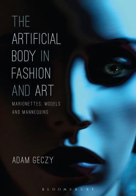 The Artificial Body in Fashion and Art: Marione... 1472595963 Book Cover