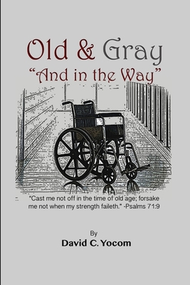 Old and Gray And in the Way 1365970434 Book Cover