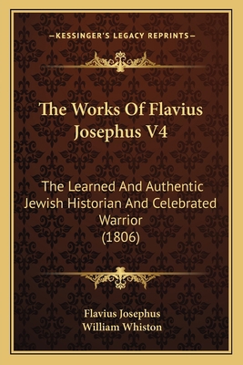 The Works Of Flavius Josephus V4: The Learned A... 1166202585 Book Cover