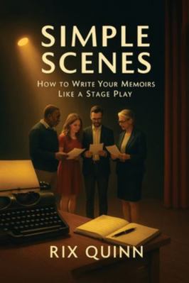 Simple Scenes: How To Write Your Memoir Like A ... B0G56DM48B Book Cover