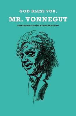 God Bless You, Mr. Vonnegut 0615586341 Book Cover