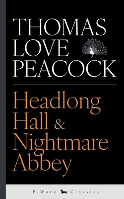 Headlong Hall & Nightmare Abbey 191693708X Book Cover